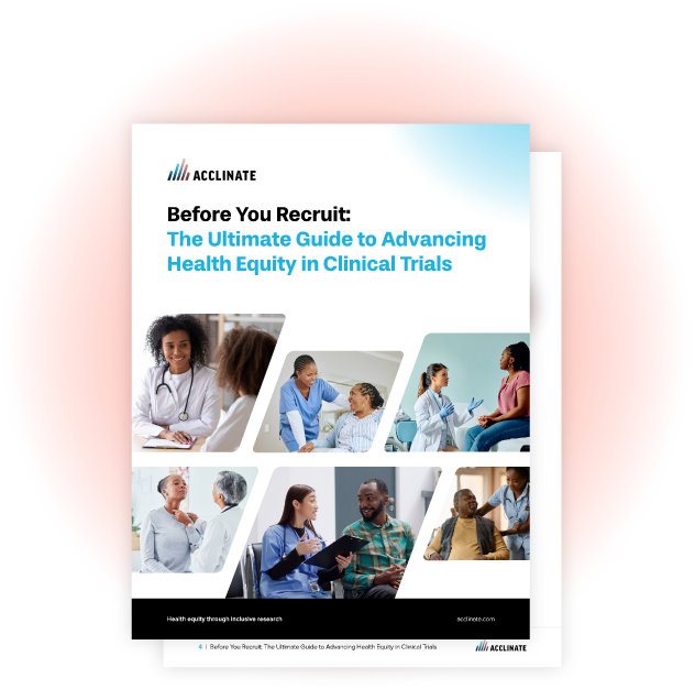 Before You Recruit: The Ultimate Guide to Advancing Health Equity in Clinical Trials